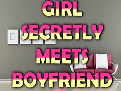 খেলা Girl Secretly Meets Boyfriend