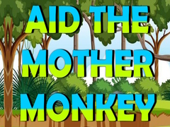 খেলা Aid The Mother Monkey