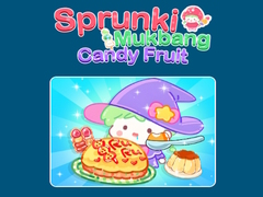খেলা Sprunki Mukbang Candy Fruit 