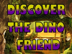 খেলা Discover The Dino Friend