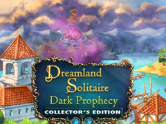 খেলা Dreamland Solitaire: Dark Prophecy Collector's Edition