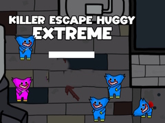খেলা Killer Escape Huggy Extreme