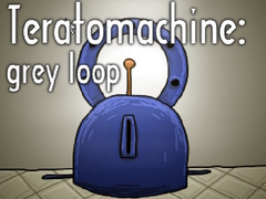খেলা Teratomachine: grey loop