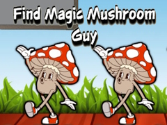 খেলা Find Magic Mushroom Guy