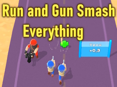 খেলা Run and Gun Smash Everything