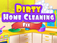 খেলা Dirty Home Cleaning Fix
