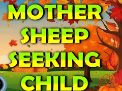 খেলা Mother Sheep Seeking Child