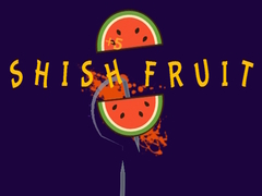 খেলা Shish Fruit