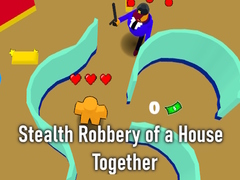 খেলা Stealth Robbery of a House Together