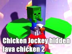 খেলা Chicken Jockey hidden lava chicken 2