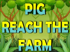 খেলা Pig Reach The Farm