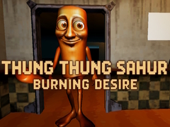 খেলা Thung Thung Sahur Burning Desire