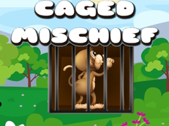 খেলা Caged Mischief