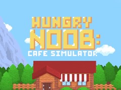 খেলা Hungry Noob Cafe Simulator