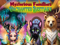 খেলা Mysterious Familiars Enchanted Bestiary