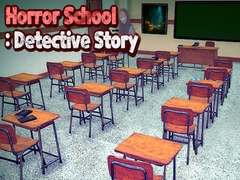 খেলা Horror School: Detective Story
