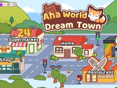 খেলা Aha World Dream Town
