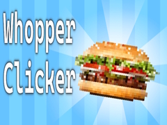 খেলা Whopper Clicker