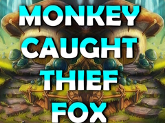 খেলা Monkey Caught Thief Fox