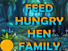 খেলা Feed Hungry Hen Family