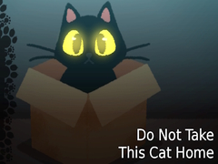 খেলা Do NOT Take This Cat Home