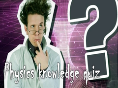 খেলা Physics knowledge quiz