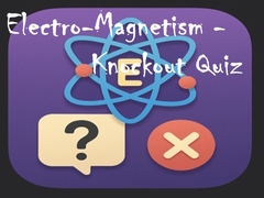 খেলা Electro-Magnetism - Knockout Quiz