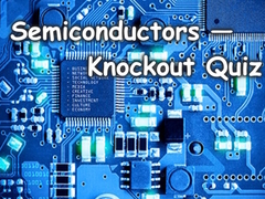 খেলা Semiconductors — Knockout Quiz