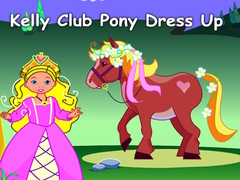 খেলা Kelly Club Pony Dress Up