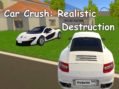 খেলা Car Crush: Realistic Destruction