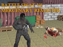খেলা Battle SWAT vs Mercenary Remaster