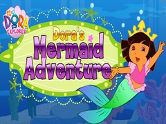 খেলা Dora The explorer Dora's Mermaid Adventure