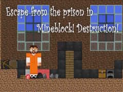 খেলা Escape from the prison in Mineblock! Destruction!