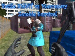 খেলা Battle SWAT vs Mercenary Zombie Survival