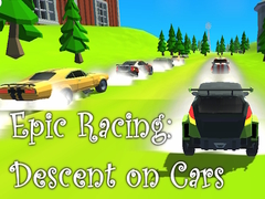 খেলা Epic Racing: Descent on Cars