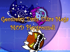 খেলা Geometry Dash: Ultra Mega MOD Playground!