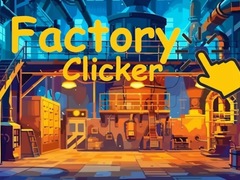 খেলা Factory Clicker