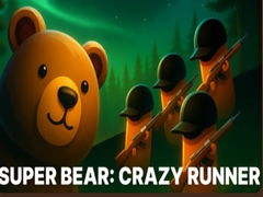 খেলা Super Bear: Crazy Runner