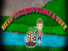 খেলা Help This Boy Plant A Tree