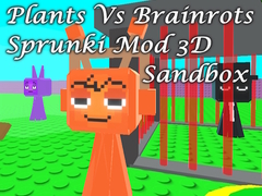 খেলা Plants Vs Brainrots Sprunki Mod 3D Sandbox