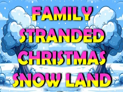 খেলা Family Stranded Christmas Snow Land