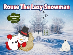 খেলা Rouse The Lazy Snowman