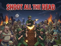 খেলা Shoot all the dead