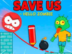 খেলা Save Us - Hello Zombie