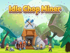 খেলা Idle Chop Miner