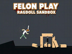 খেলা Felon Play: Ragdoll Sandbox