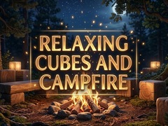 খেলা Relaxing Cubes and Campfire