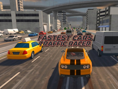 খেলা Fastest Cars Traffic Racer