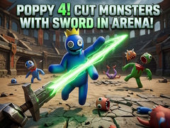 খেলা Poppy 4! Cut Monsters with Sword in Arena!