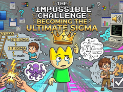 খেলা The Impossible Challenge Becoming The Ultimate Sigma